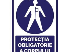 Indicatoare pentru protectie obligatorie a corpului